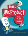 Meet Mr. Product: The Art of the Advertising Character