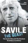 Savile The Beast The Inside Story of the Greatest Scandal in TV History