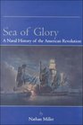 Sea of Glory A Naval History of the American Revolution