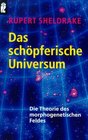 Das schpferische Universum Die Theorie des morphogenetischen Feldes