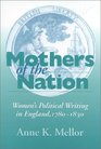 Mothers of the Nation Women's Political Writing in England 17801830
