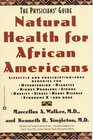 Natural Health for African Americans  The Physicians' Guide