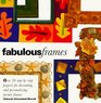 Fabulous Frames  30 StepbyStep Projects for Decorating and Personalizing Picture Frames