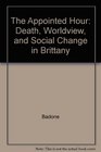 The Appointed Hour Death Worldview and Social Change in Brittany