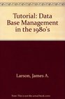Tutorial Data Base Management in the 1980's