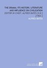 The Drama Its History Literature and Influence on Civilization Editor in Chief  Alfred Bates
