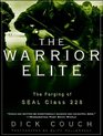 The Warrior Elite The Forging of SEAL Class 228