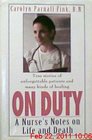 On Duty: A Nurse\'s Notes on LIfe and Death