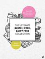 The Ultimate GlutenFree DairyFree Collection Over 200 delicious freefrom recipes for every occasion