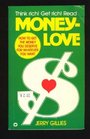 Moneylove How to Get the Money You Deserve for Whatever You Want