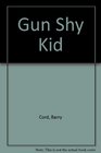 Gun Shy Kid