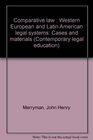 Comparative law Western European and Latin American legal systems Cases and materials
