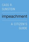 Impeachment A Citizens Guide