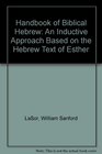 Handbook of Biblical Hebrew An Inductive Approach Based on the Hebrew Text of Esther