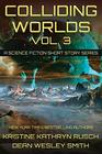 Colliding Worlds Vol 3 A Science Fiction Short Story Series