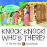 Knock Knock Who's There A Lift the Flap Board Book
