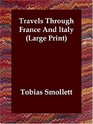 Travels Through France And Italy (Large Print)