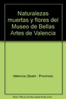 Naturalezas muertas y flores del Museo de Bellas Artes de Valencia