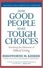 How Good People Make Tough Choices Rev Ed Resolving the Dilemmas of Ethical Living