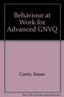 Behaviour at Work for Advanced GNVQ