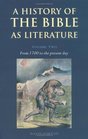 A History of the Bible as Literature Volume 2 From 1700 to the Present Day