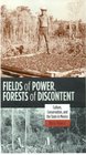 Fields of Power Forests of Discontent Culture Conservation and the State in Mexico