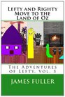 Lefty and Righty Move to the Land of Oz The Adventures of Lefty vol 5