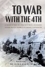 To War with the 4th A Century of Frontline Combat with the US 4th Infantry Division from the Argonne to the Ardennes to Afghanistan