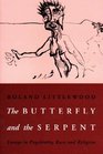 The Butterfly and the Serpent Essays in Psychiatry Race and Religion