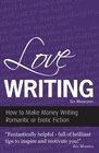 Love Writing How to Make Money Writing Romantic or Erotic Fiction