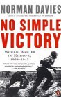 No Simple Victory World War II in Europe 1939  1945