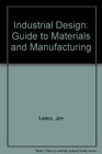 Industrial Design Guide to Materials and Manufacturing