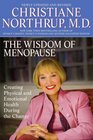 The Wisdom of Menopause Creating Physical and Emotional Health and Healing During the Change