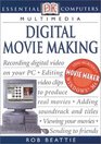 Essential Computers Digital Movie Making