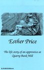 Esther Price Life Story of an Apprentice at Quarry Bank Mill