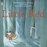 Little Red The Exciting Story of a Boy a Wolf and a Keg of Fizzy Ginger Beer