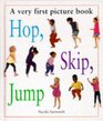 Hop Skip Jump A Very First Picture Book
