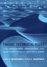 Taking Technical Risks  How Innovators Managers and Investors Manage Risk in HighTech Innovations
