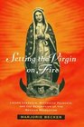 Setting the Virgin on Fire Lazaro Cardenas Michoacan Peasants and the Redemption of the Mexican Revolution