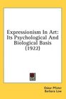 Expressionism In Art Its Psychological And Biological Basis