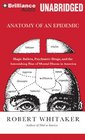 Anatomy of an Epidemic: Magic Bullets, Psychiatric Drugs, and the Astonishing Rise fo Mental Illness in America