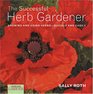 Country Living Gardener The Successful Herb Gardener Growing and Using HerbsQuickly and Easily