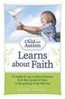The Child with Autism Learns about Faith 15 ReadytoUse Scripture Lessons from the Garden of Eden to the Parting of the Red Sea