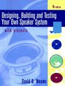 Designing Building and Testing Your Own Speaker System with Projects