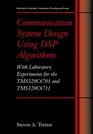 Communication System Design Using DSP Algorithms With Laboratory Experiments for the TMS320C6701 and TMS320C6711