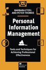 Personal Information Management Tools and Techniques for Achieving Professional Effectiveness