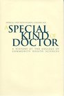 A Special Kind Of Doctor A History of the College of Community Health Sciences
