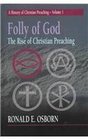 Folly of God The Rise of Christian Preaching