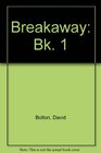 Breakaway Bk 1