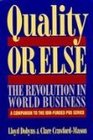 Quality or Else The Revolution in World Business